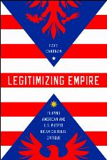 Legitimizing empire : Filipino American and U.S. Puerto Rican cultural critique