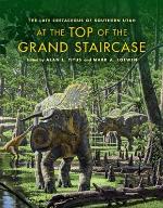 At the Top of the Grand Staircase: The Late Cretaceous of Southern Utah (Life of the Past)