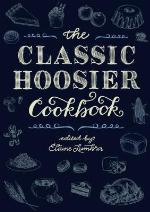 The Classic Hoosier Cookbook