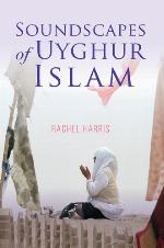 Soundscapes of Uyghur Islam