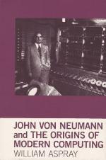 John Von Neumann and the Origins of Modern Computing
