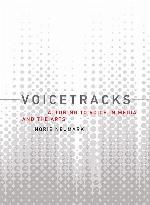 Voicetracks: Attuning to Voice in Media and the Arts (Leonardo)