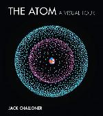 The Atom: A Visual Tour (The MIT Press)