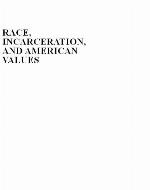 Race, Incarceration, and American Values