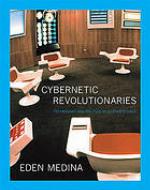 Cybernetic revolutionaries : technology and politics in Allende's Chile