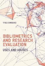 Bibliometrics and research evaluation : uses and abuses