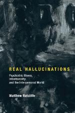 Real hallucinations : psychiatric illness, intentionality, and the interpersonal world