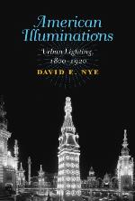 American Illuminations : Urban Lighting, 1800-1920.