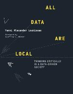 All data are local : thinking critically in a data-driven society