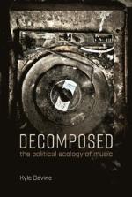 Decomposed : the political ecology of music