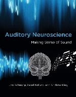 Auditory Neuroscience: Making Sense of Sound (The MIT Press)