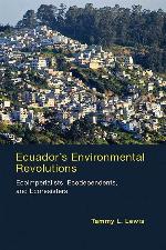Ecuador's Environmental Revolutions: Ecoimperialists, Ecodependents, and Ecoresisters (The MIT Press)