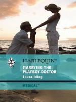 Marrying the Playboy Doctor