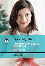 The Nurse Who Saved Christmas. Janice Lynn