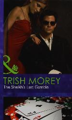 The Sheikh's Last Gamble (Mills &amp; Boon Hardback Romance)