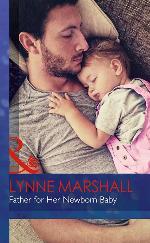 Father for Her Newborn Baby (Mills &amp; Boon Hardback Romance)