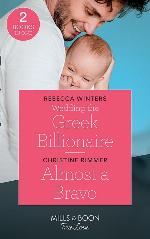 Wedding The Greek Billionaire: Wedding the Greek Billionaire (Holiday with a Billionaire) / Almost a Bravo (the Bravos of Valentine Bay)