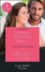 Unlocking The Tycoon's Heart / A Mother's Secrets: Unlocking the Tycoon's Heart / A Mother's Secrets (The Parent Portal) (Mills &amp; Boon True Love)