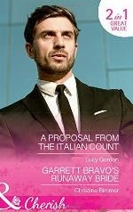 A Proposal From The Italian Count: A Proposal from the Italian Count / Garrett Bravo's Runaway Bride (the Bravos of Justice Creek, Book 8)