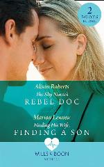 The Shy Nurse's Rebel Doc: The Shy Nurse's Rebel DOC (Bondi Bay Heroes) / Finding His Wife, Finding a Son (Bondi Bay Heroes)