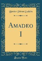 Amadeo I (Classic Reprint) (Spanish Edition)
