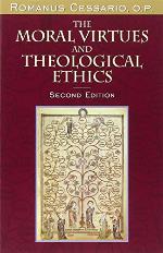 The Moral Virtues and Theological Ethics