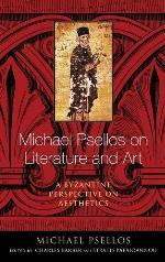 Michael Psellos on Literature and Art