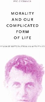 Morality and Our Complicated Form of Life: Feminist Wittgensteinian Metaethics