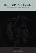The body problematic : political imagination in Kant and Foucault