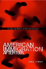 American Immigration After 1996: The Shifting Ground of Political Inclusion