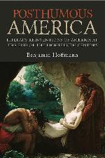 Posthumous America: Literary Reinventions of America at the End of the Eighteenth Century