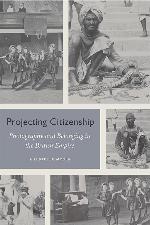 Projecting Citizenship: Photography and Belonging in the British Empire