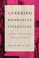 Queering Mennonite Literature: Archives, Activism, and the Search for Community