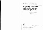 Weak And Variational Methods For Moving Boundary Problems