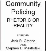 Community Policing: Rhetoric or Reality