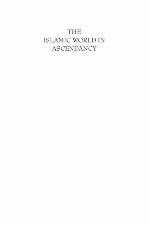 The Islamic World in Ascendancy
