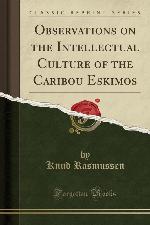 Observations on the Intellectual Culture of the Caribou Eskimos (Classic Reprint)