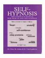 Self-Hypnosis : The Complete Manual for Health and Self-Change