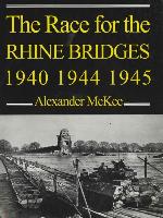 The Race for the Rhine Bridges 1940, 1944, 1945