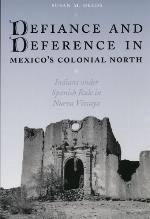 Defiance and Deference in Mexico's Colonial North