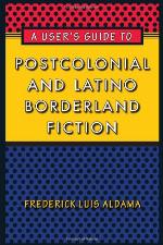 A User's Guide to Postcolonial and Latino Borderland Fiction