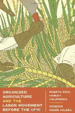 Organized Agriculture and the Labor Movement Before the UFW