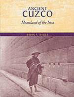 Ancient Cuzco : heartland of the Inca
