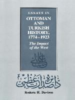 Essays in Ottoman and Turkish History, 1774-1923