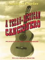 A Texas-Mexican Cancionero