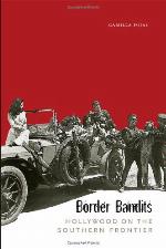 Border bandits : Hollywood on the southern frontier