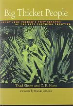 Big Thicket people : Larry Jene Fisher's photographs of the last southern frontier