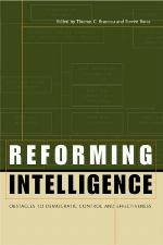 Reforming intelligence : obstacles to democratic control and effectiveness