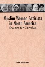 Muslim Women Activists in North America : Speaking for Ourselves.