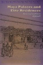 Maya palaces and elite residences : an interdisciplinary approach